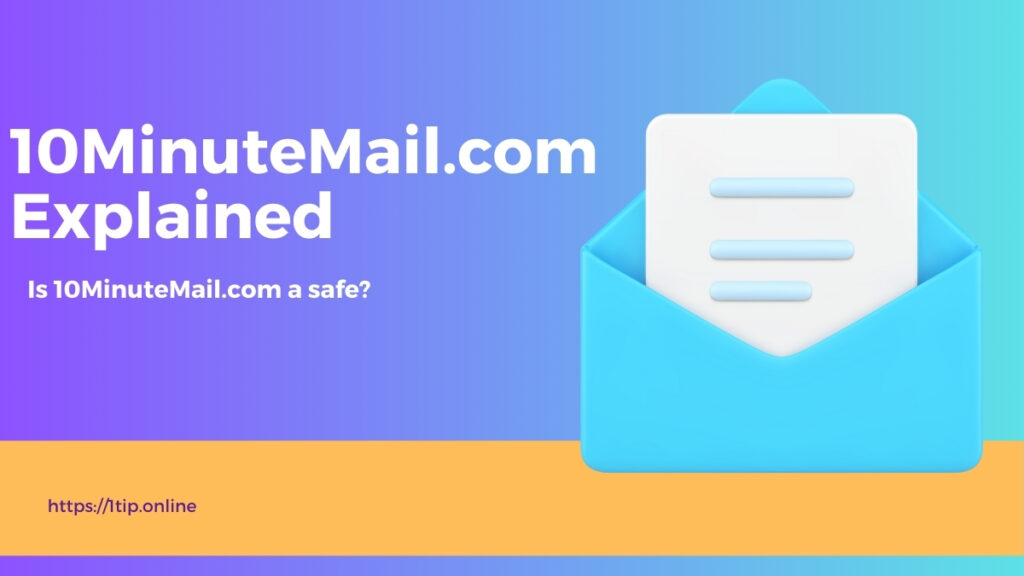 10MinuteMail.com Explained