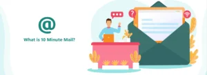What is10MinuteMail.com?